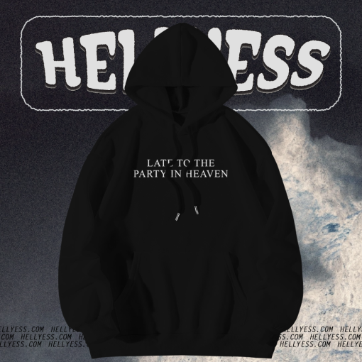 Late to The Party in Heaven Back Hoodie TPKJ1
