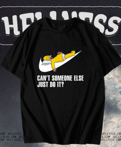 Can’t Someone Else Just Do It Simpsons Funny T Shirt TPKJ1