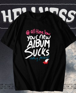 Glamour Kills All Time Low Your Album Sucks Nothing Personal T-shirt TPKJ1