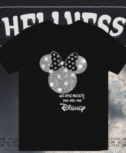 Minnie Mouse We Are Never Too Old for Disney T-shirt TPKJ1