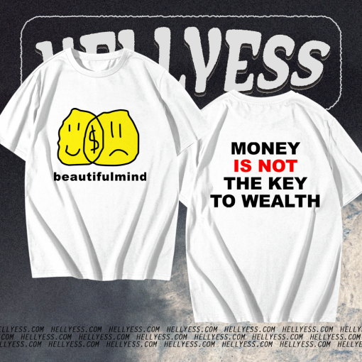 Money Is Not The Key To Wealth T-Shirt TPKJ1