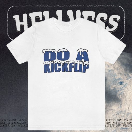 Do A Kickflip T-Shirt TPKJ3