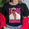 Barbie Ken You Are Kenough Shirt