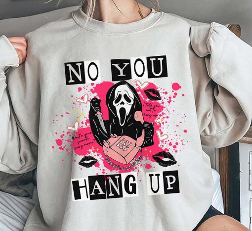 Ghostface Shirt No You Hang Up Scream Sweatshirt