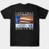 I Got That Dog In Me Shirt Costco Hot Dog Combo T Shirt