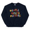 Mental Health Matters Unisex Sweatshirt