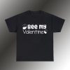 Be My Valentine T-shirt