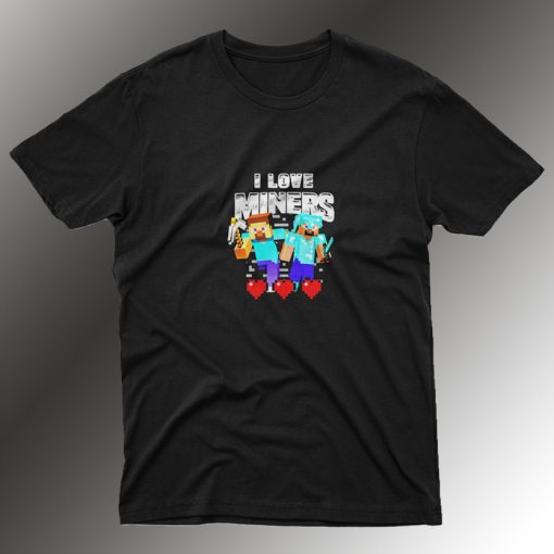 I Love Miners T Shirt SH