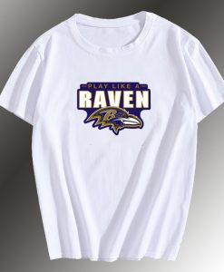 play like a raven tshirt