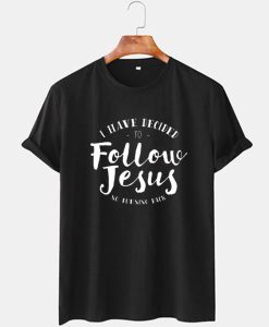 Christian Baptism Follow Jesus T Shirt