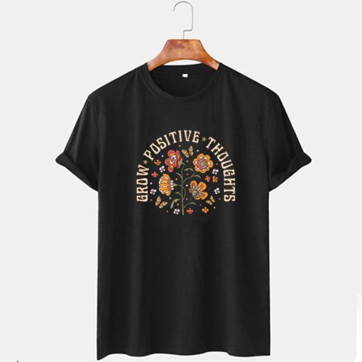 Grow Positive Thoughts Floral T shirt