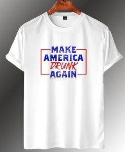 Make America Drunk Again T Shirt