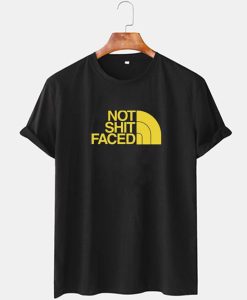 Not Sht Faced T Shirt