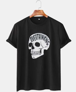 Overthinking Skeleton T shirt