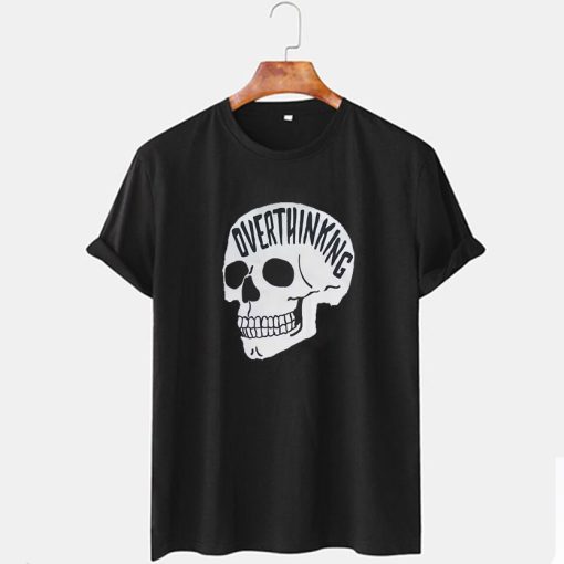 Overthinking Skeleton T shirt