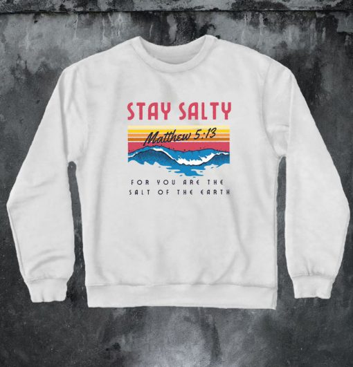 Stay Salty Bible Verse Sweatshirt