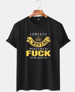 Cerveza Cristal Powered Fuck Machine TShirt