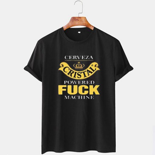 Cerveza Cristal Powered Fuck Machine TShirt