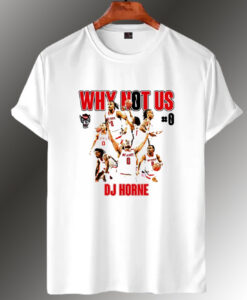 Dj Horne Why Not Us T shirt