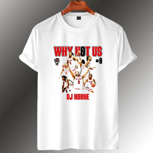 Dj Horne Why Not Us T shirt