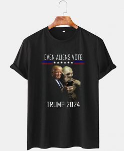 Even Aliens Vote Donald Trump 2024 T Shirt