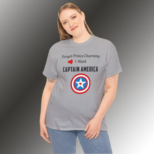 Forget Prince Charming I want Captain America T shirt