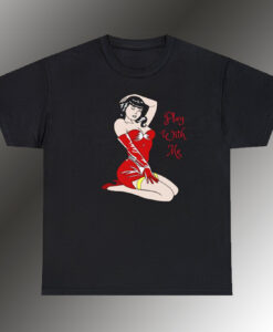 Play with Me Pin Up Girl T shirt