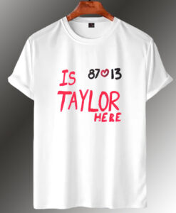 Travis Kelce And Taylor Here T Shirt