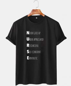 nurse acronym nurse never gives up t shirt