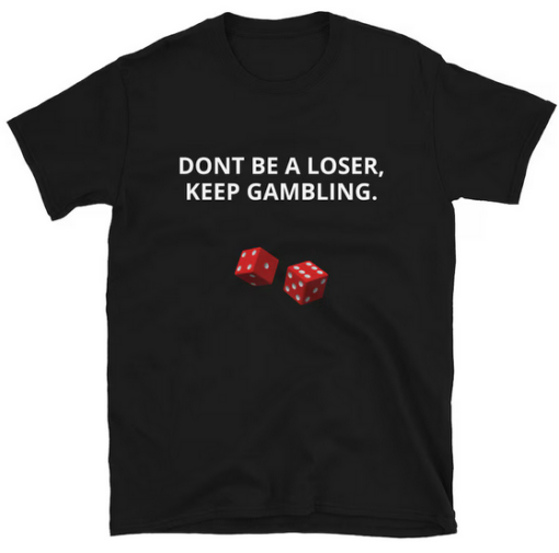 DONT BE A LOSER T-shirt