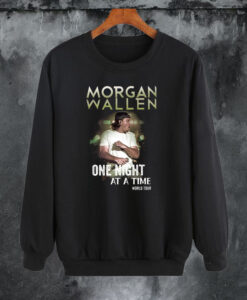 Morgan Wallen One Night At A Time World Tour Sweatshirt