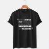 Don't Judge My Choices Quotes T shirt