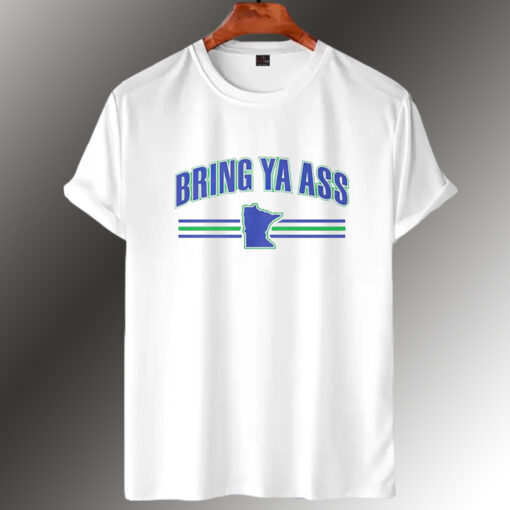 Minnesota Timberwolves Bring Ya Ass T Shirt