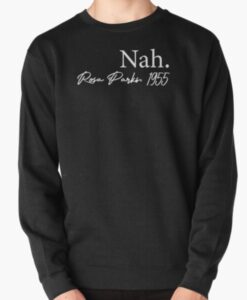 Nah Rosa Parks 1955 Sweatshirt