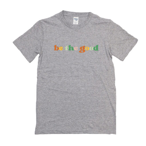 Retro Be The Good T Shirt