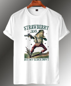 Strawberry Jams But My Glock Don't T Shirt